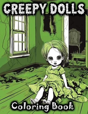 Creepy Dolls Coloring Book: Spooky Illustrations of Scary Grayscale Dolls in Horror Styles by Temptress, Tone
