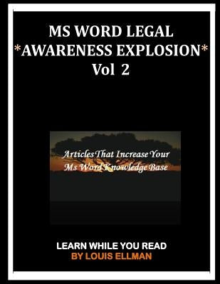 MS Word Legal -- *Awareness Explosion* Volume 2: Articles That Increase Your MS Word Knowledge Base by Ellman, Louis