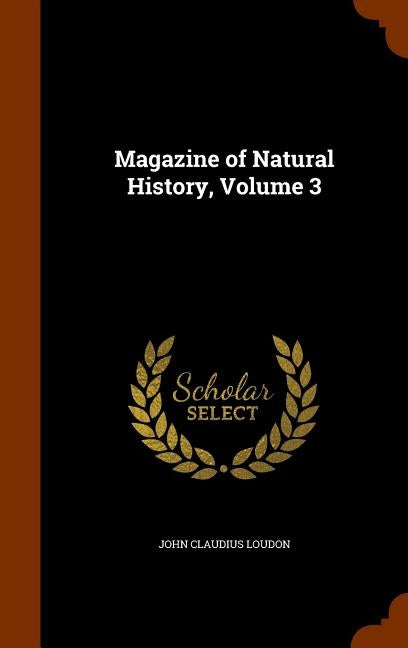 Magazine of Natural History, Volume 3 by Loudon, John Claudius