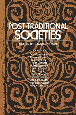 Post-Traditional Societies by Eisenstadt, S. N.