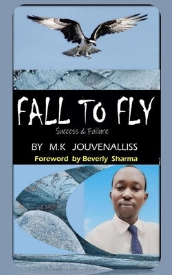 Fall to Fly by M. K., Zemenay