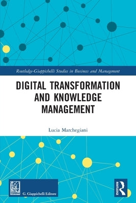Digital Transformation and Knowledge Management by Marchegiani, Lucia