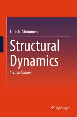 Structural Dynamics by Str?mmen, Einar N.