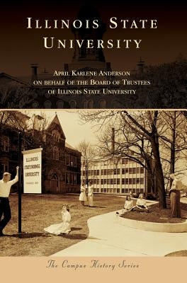 Illinois State University by Anderson, April Karlene