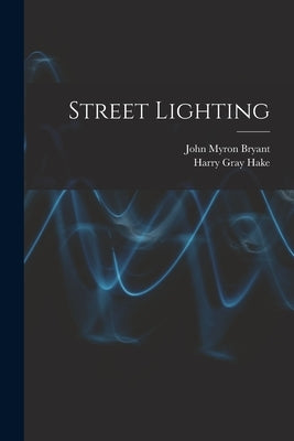 Street Lighting by Bryant, John Myron