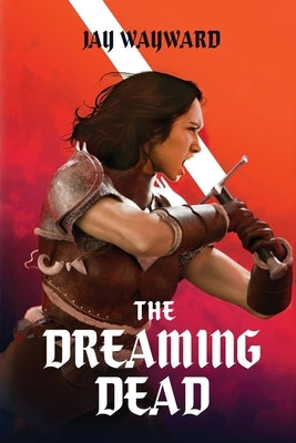 The Dreaming Dead by Wayward, Jay