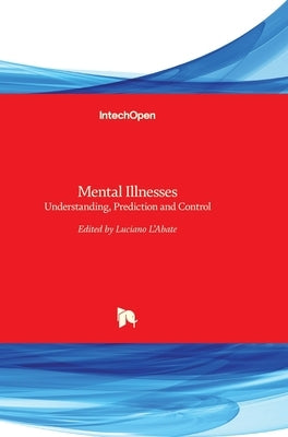 Mental Illnesses: Understanding, Prediction and Control by Labate, Luciano