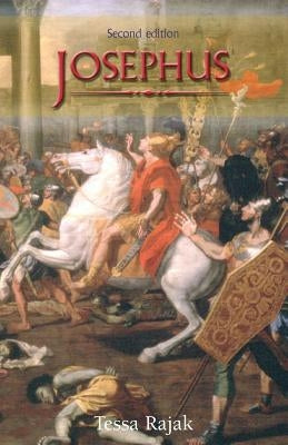 Josephus: The Historian and His Society by Rajak, Tessa