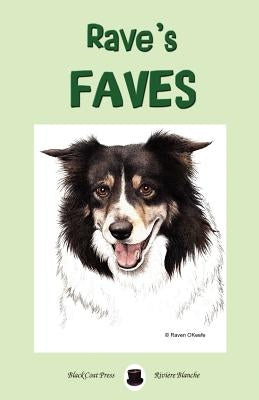 Rave's Faves by Okeefe, Raven