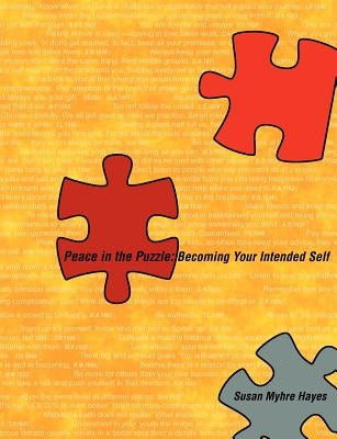 Peace in the Puzzle: Becoming Your Intended Self by Hayes, Susan Myhre