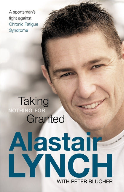Taking Nothing for Granted by Lynch, Alastair/ Blucher Peter