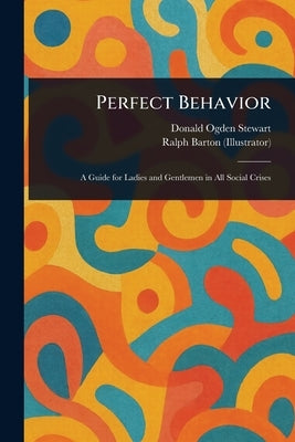 Perfect Behavior by Stewart, Donald Ogden