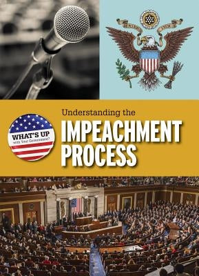 Understanding the Impeachment Process by Klepeis, Alicia Z.