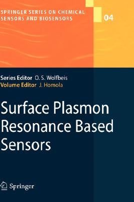 Surface Plasmon Resonance Based Sensors by Homola, Jiri
