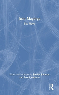 Juan Mayorga: Six Plays by Johnson, Jerelyn