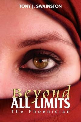 Beyond All Limits: The Phoenician by Swainston, Tony J.