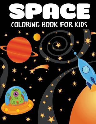 Space Coloring Book for Kids: Fantastic Outer Space Coloring with Planets, Astronauts, Space Ships, Rockets by Blue Wave Press