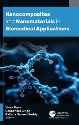Nanocomposites and Nanomaterials in Biomedical Applications by Dave, Vivek