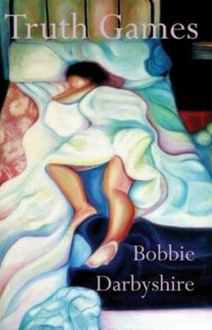 Truth Games by Darbyshire, Bobbie