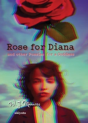Rose for Diana by W J Manares