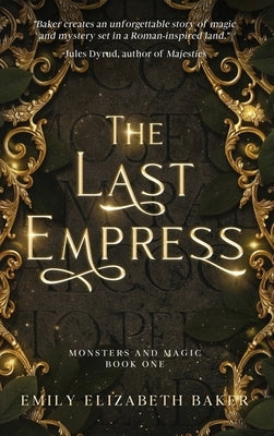 The Last Empress by Baker, Emily Elizabeth