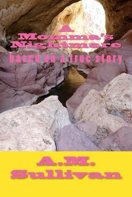 A Momma's Nightmare: based on a true story of incest by Sullivan, A. M.