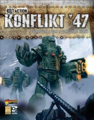 Konflikt '47: Weird World War II Wargames Rules by Games, Warlord