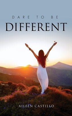 Dare To Be Different by Castillo, Aileen