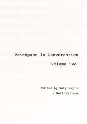 Voidspace in Conversation: Volume 2 by Naylor, Katy