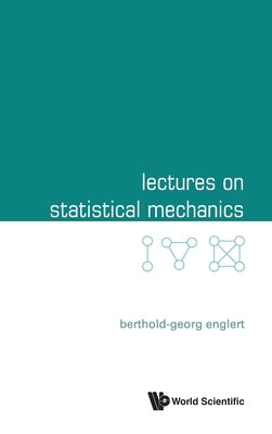 Lectures on Statistical Mechanics by Englert, Berthold-Georg