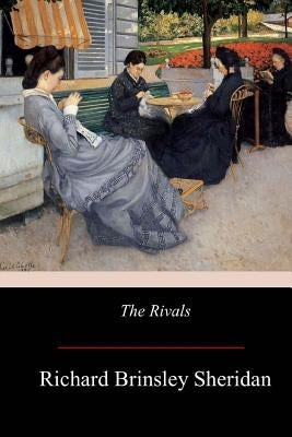 The Rivals by Sheridan, Richard Brinsley