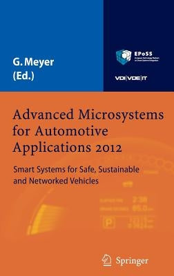 Advanced Microsystems for Automotive Applications 2012: Smart Systems for Safe, Sustainable and Networked Vehicles by Meyer, Gereon