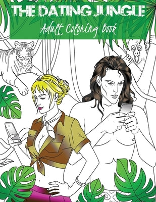 The Dating Jungle: Adult Coloring Book by Richter, Tara