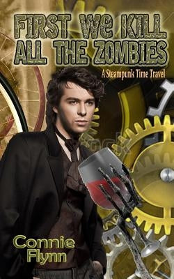 First We Kill All the Zombies by Flynn, Connie