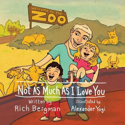 Not as Much as I Love You by Bergman, Rich