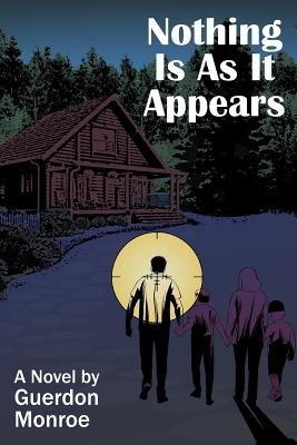 Nothing Is As It Appears by Monroe, Guerdon