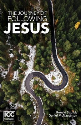 The Journey of Following Jesus by Squibb, Ronald