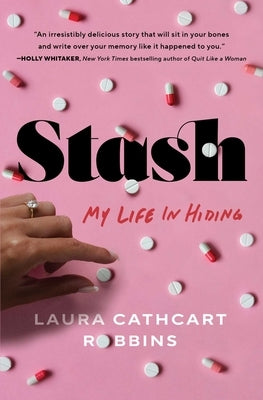 Stash: My Life in Hiding by Cathcart Robbins, Laura