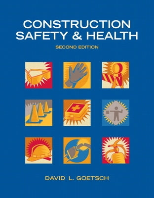 Construction Safety & Health by Goetsch, David