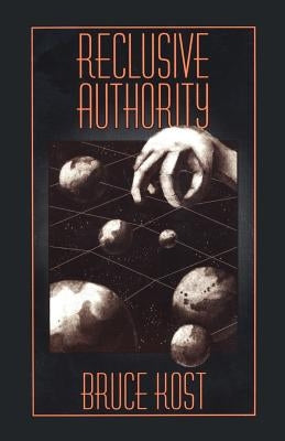 Reclusive Authority by Kost, Bruce