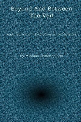 Beyond And Between The Veil by Debenedictis, Michael