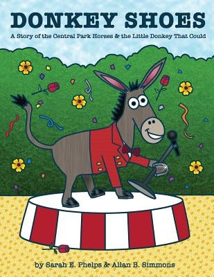 Donkey Shoes: A Story of the Central Park Horses & the Little Donkey that Could by Simmons, Allan B.