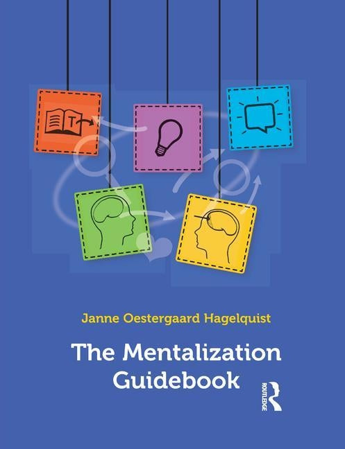The Mentalization Guidebook by Oestergaard Hagelquist, Janne