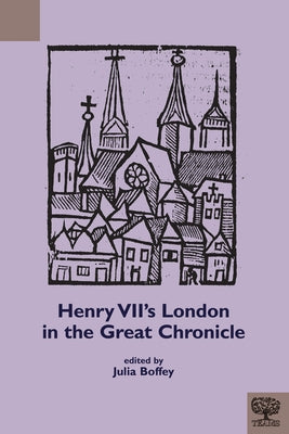 Henry VII's London in the Great Chronicle by Boffey, Julia