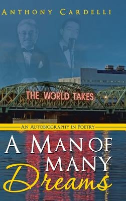 A Man of Many Dreams: An Autobiography in Poetry by Cardelli, Anthony