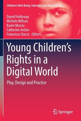 Young Children's Rights in a Digital World: Play, Design and Practice by Holloway, Donell