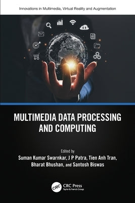 Multimedia Data Processing and Computing by Swarnkar, Suman