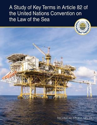 A Study of Key Terms in Article 82 of the United Nations Convention on the Law by McIsaac, Elizabeth