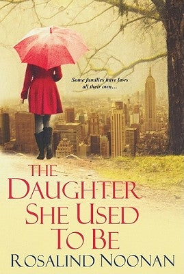 The Daughter She Used To Be by Noonan, Rosalind
