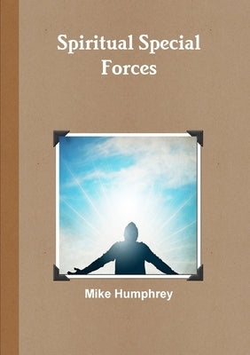 Spiritual Special Forces by Humphrey, Mike